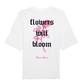 PINK SUMMER Flowers Will Bloom T-Shirt