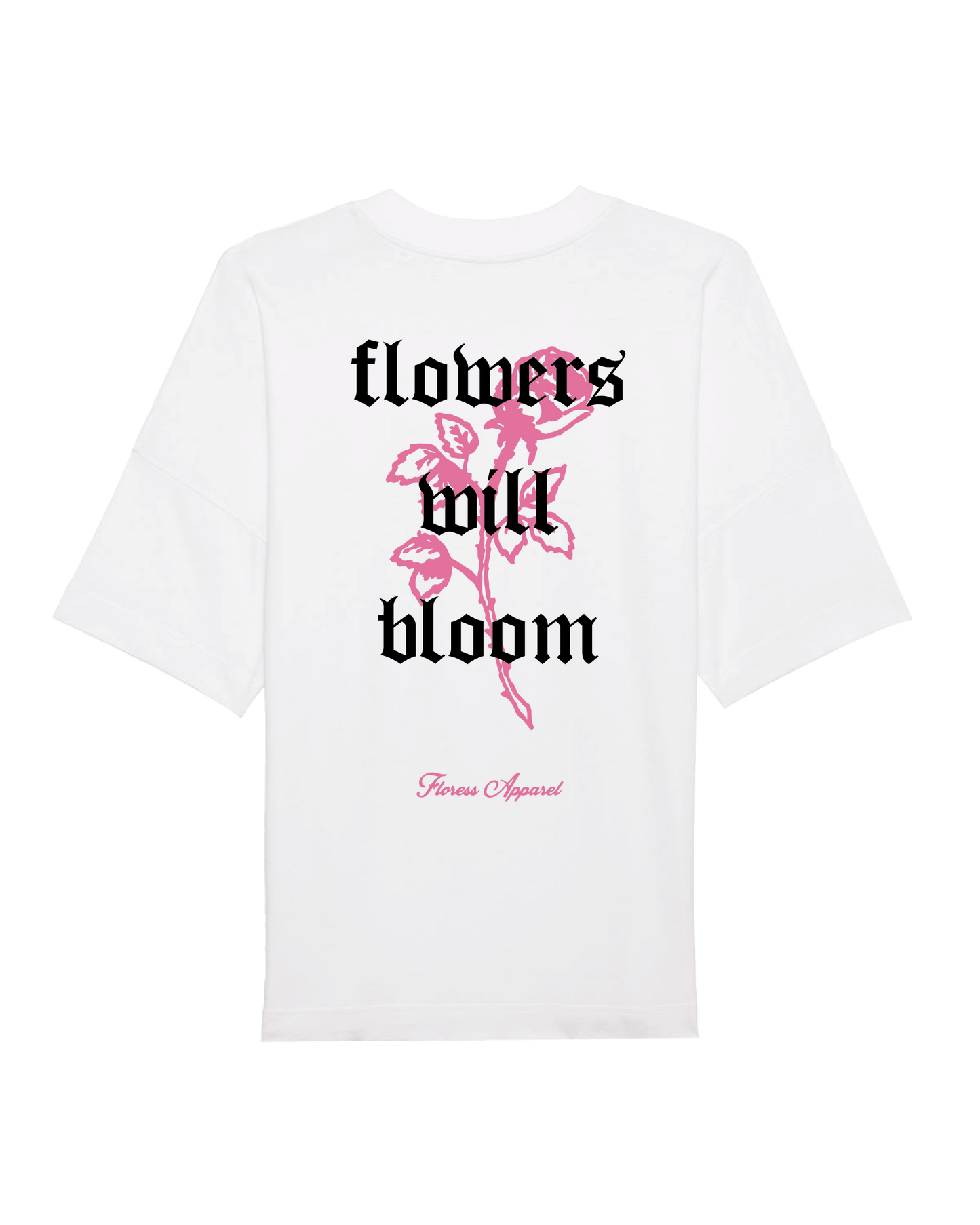 PINK SUMMER Flowers Will Bloom T-Shirt